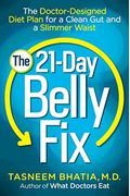 The 21-Day Belly Fix: The Doctor-Designed Diet Plan For A Clean Gut And A Slimmer Waist