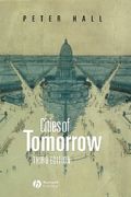 Cities Of Tomorrow An Intellectual History Of Urban Planning And Design In The Twentieth Century
