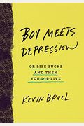 Boy Meets Depression: Or Life Sucks And Then You Live
