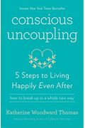 Conscious Uncoupling: 5 Steps To Living Happily Even After