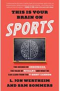 This Is Your Brain On Sports: The Science Of Underdogs, The Value Of Rivalry, And What We Can Learn From The T-Shirt Cannon