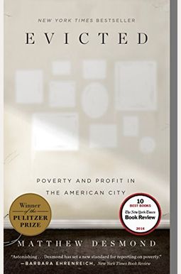Evicted: Poverty And Profit In The American City Evicted: Poverty And Profit In The American City
