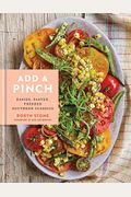 Add A Pinch: Easier, Faster, Fresher Southern Classics: A Cookbook