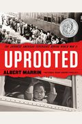 Uprooted: The Japanese American Experience During World War Ii