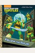 Follow The Ninja! (Teenage Mutant Ninja Turtles)