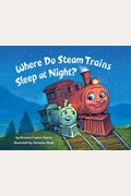 Where Do Steam Trains Sleep At Night?