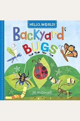 Hello, World! Backyard Bugs Hello, World! Backyard Bugs