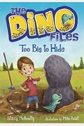 The Dino Files #2: Too Big To Hide