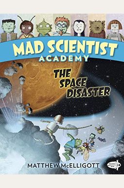 Mad Scientist Academy: The Space Disaster Mad Scientist Academy: The Space Disaster