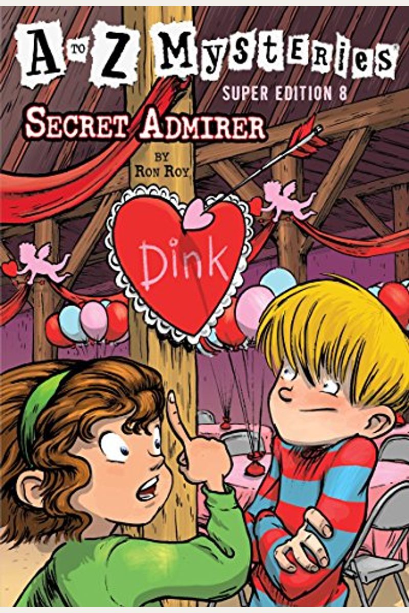 A To Z Mysteries Super Edition #8: Secret Admirer