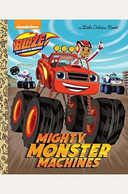 Mighty Monster Machines (Blaze And The Monster Machines) Mighty Monster Machines (Blaze And The Monster Machines)