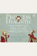 Princess Hyacinth (The Surprising Tale Of A Girl Who Floated)