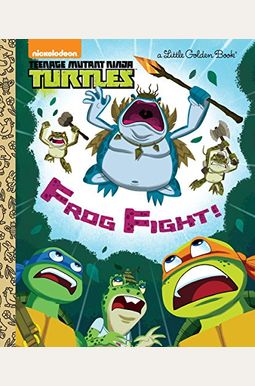 Frog Fight! (Teenage Mutant Ninja Turtles) (Little Golden Book) Frog Fight! (Teenage Mutant Ninja Turtles) (Little Golden Book)