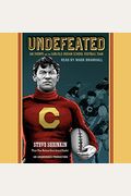 Undefeated: Jim Thorpe And The Carlisle Indian School Football Team
