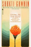 Living In The Light: Guide To Personal And Planetary Transformation