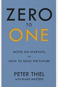 Zero To One Notes On Startups Or How To Build The Future