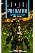 Hunter's Planet (Aliens Vs. Predator, Book 2)