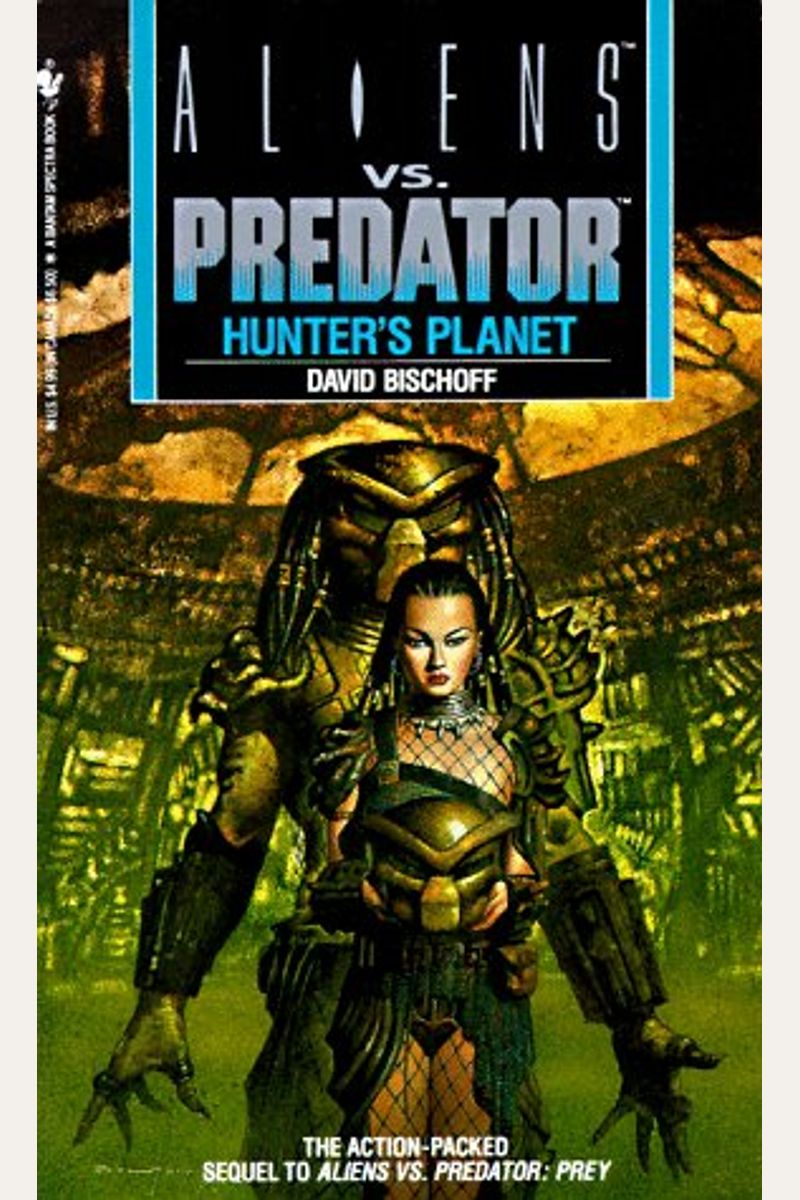 Aliens vs. Predator: Hunter's Planet by David Bischoff