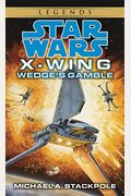 Wedge's Gamble (Star Wars: X-Wing Series, Book 2)