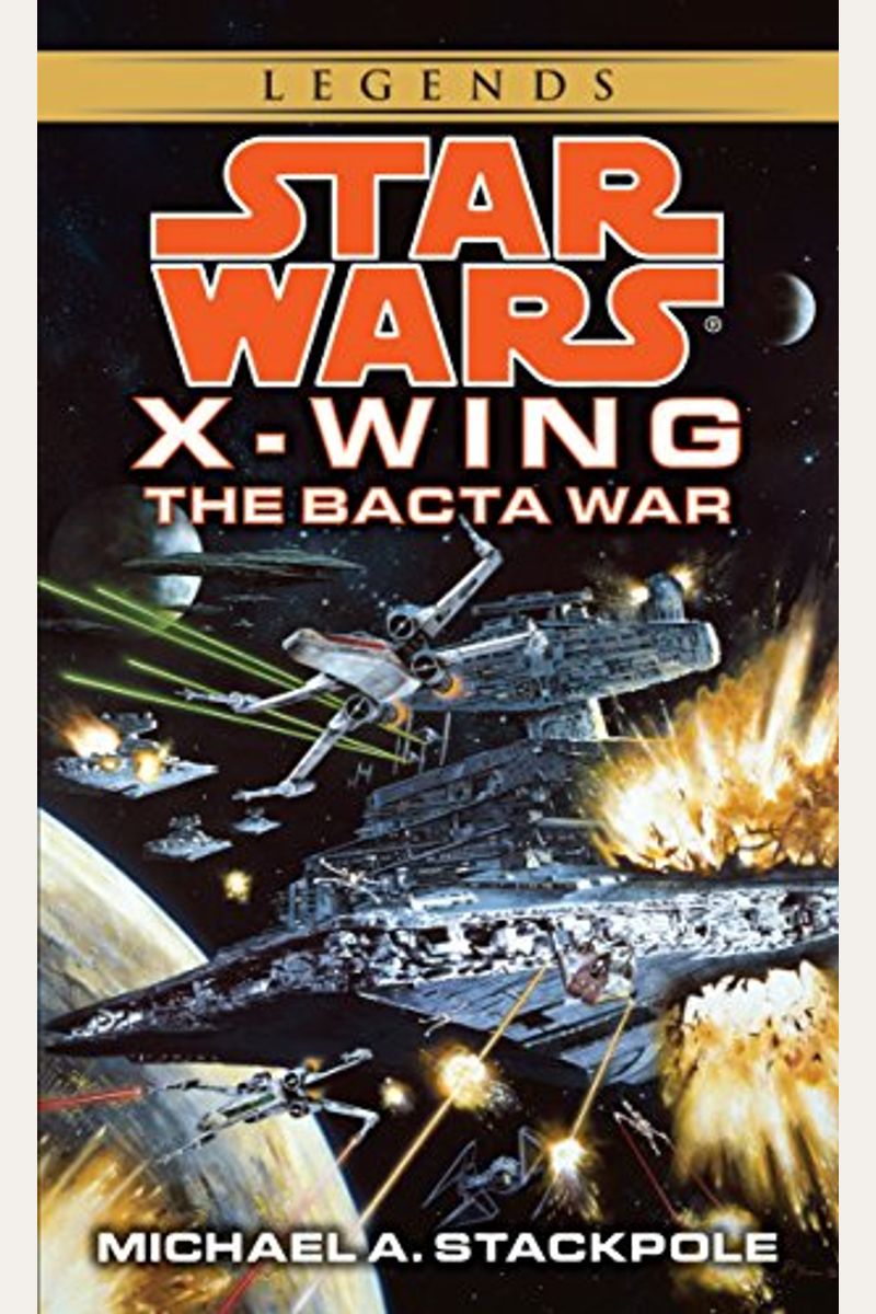 The Bacta War (Star Wars: X-Wing Series, Book