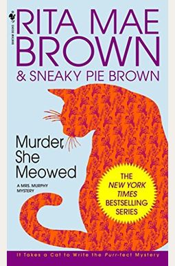 Murder, She Meowed: A Mrs. Murphy Mystery Murder, She Meowed: A Mrs. Murphy Mystery