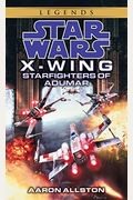 Starfighters Of Adumar (Star Wars: X-Wing #9)