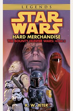 Hard Merchandise: Star Wars Legends (the Bounty Hunter Wars) Hard Merchandise: Star Wars Legends (the Bounty Hunter Wars)