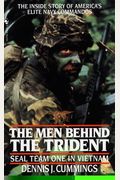 The Men Behind The Trident: Seal Team One In Vietnam
