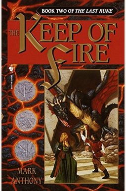 The Keep Of Fire: Book Two Of The Last Rune The Keep Of Fire: Book Two Of The Last Rune