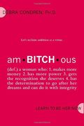 Ambitchous Def A Woman Who  Makes More Money  Has More Power  Gets The Recognition She Deserves  Has The Determination To Go After Her Dreams And