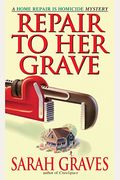 Repair To Her Grave: A Home Repair Is Homicide Mystery
