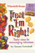 Treat Em Right Tasty Ideas For Encouraging Volunteers Let Your Volunteers Know How Much Theyre Appreciated This Creative Resource