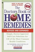 The Doctors Book Of Home Remedies: Thousands Of Tips And Techniques Anyone Can Use To Heal Everyday Health Problems