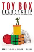 Toy Box Leadership Leadership Lessons From The Toys You Loved As A Child
