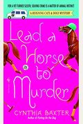 Lead A Horse To Murder: A Reigning Cats & Dogs Mystery