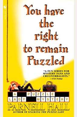 You Have The Right To Remain Puzzled (Puzzle Lady Mysteries) You Have The Right To Remain Puzzled (Puzzle Lady Mysteries)