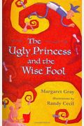 The Ugly Princess And The Wise Fool