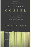 Recovering The Real Lost Gospel Reclaiming The Gospel As Good News