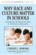 Why Race And Culture Matter In Schools Closing The Achievement Gap In Americas Classrooms