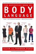 The Definitive Book Of Body Language: The Hidden Meaning Behind People's Gestures And Expressions