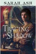 Tracing The Shadow: Book One Of The Alchymist's Legacy