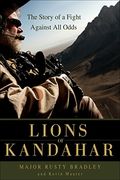 Lions Of Kandahar: The Story Of A Fight Against All Odds