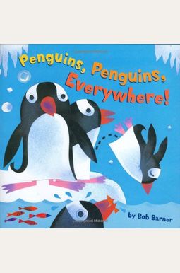 Penguins, Penguins, Everywhere! Penguins, Penguins, Everywhere!