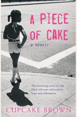 A Piece Of Cake: A Memoir A Piece Of Cake: A Memoir