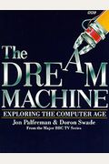 Dream Machine: Exploring The Computer Age