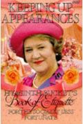 Keeping Up Appearances: Hyacinth Bucket's Book Of Etiquette For The Socially Less Fortunate