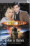 Doctor Who: I Am A Dalek (Doctor Who (Bbc))