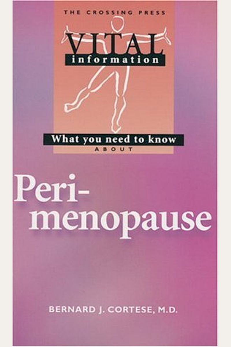 What You Need To Know About Perimenopause Vital Information Series