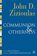 Communion And Otherness: Further Studies In Personhood And The Church
