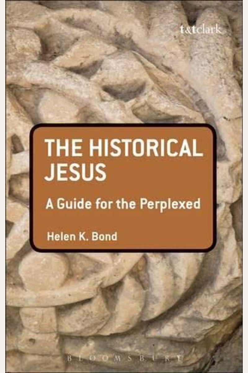 The Historical Jesus: A Guide For The Perplexed